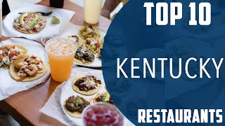 Top 10 Best Restaurants to Visit in Kentucky | USA - English