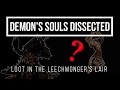 Demon's Souls Dissected #1 - Loot in the Leechmonger's Lair