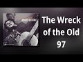Woody Guthrie // The Wreck of the Old 97