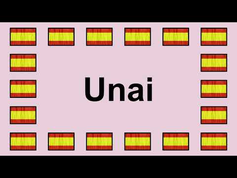 Pronunciar UNAI en Español 🇪🇸