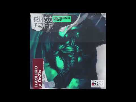 KASHIRO & RaZix - RUNNING FREE