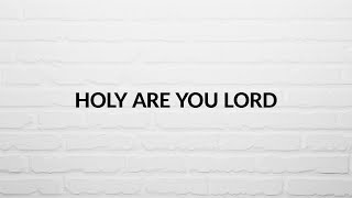 Holy are You Lord (Psalm 91) - IFGF Praise (Lyric Video)