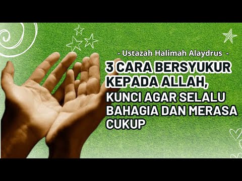 3 Cara Bersyukur Kepada Allah, Kunci agar Selalu Bahagia dan Merasa Cukup‼️