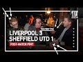 Liverpool 3 Sheffield United 1 | Post-Match Pint | First Five