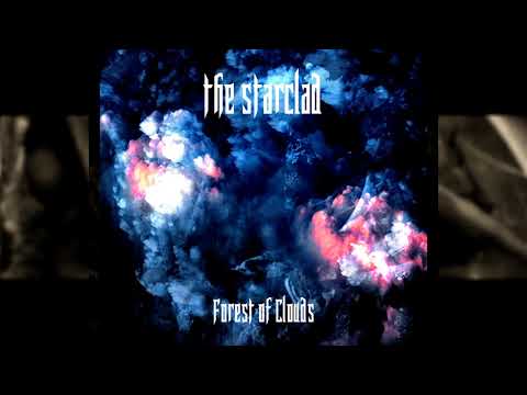 The Starclad - Forest of Clouds [ambient]