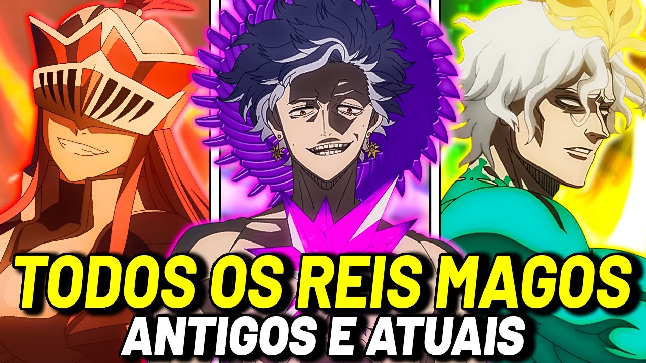 BLACK CLOVER: TODOS OS REIS MAGOS QUE EXISTEM (Antigos e Atuais)