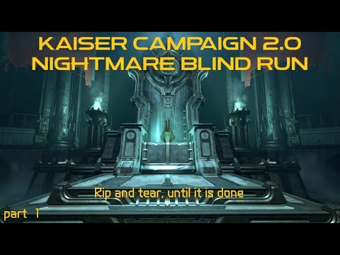 Doom Eternal Kaiser Campaign Nightmare Blind Run (Part 1)