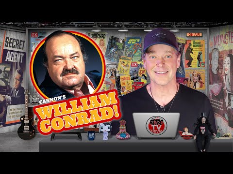 Cannon's William Conrad!