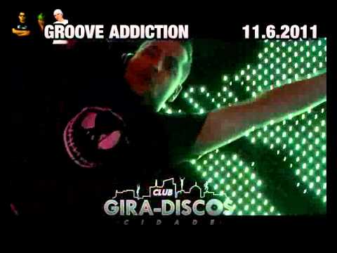 GIRA DISCOS Cidade - GROOVE ADDICTION (II) (11.06.2011)