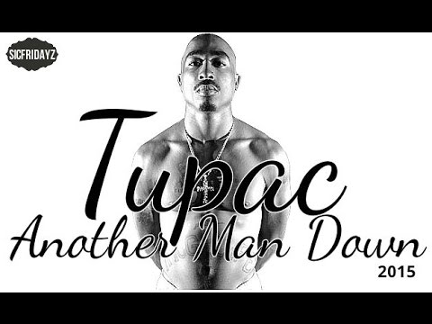 Tupac - Another Man Down 2015