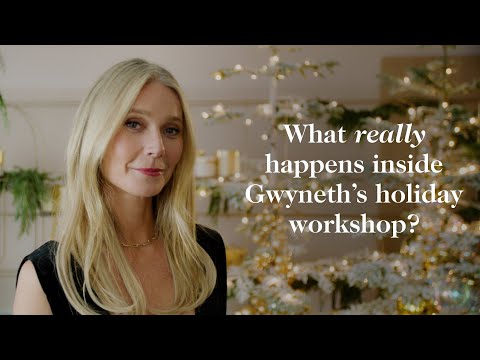 Gwyneth Paltrow Reveals How goop Brings Their Infamous Gift Guide to Life
