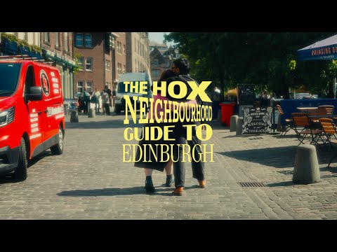 A Perfect Day in Edinburgh with Jemma & Saf Rathore | The Hox Neighbourhood Guide