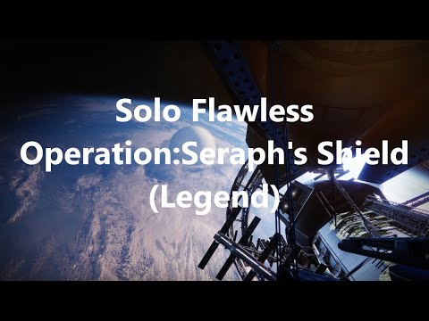 Solo Flawless Operation: Seraph's Shield (Legend)