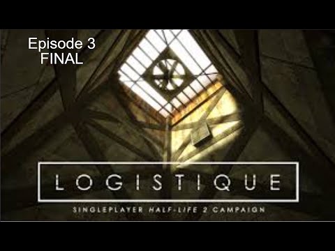 Half Life 2 Mod Logistique | The last Episode... #MrWarriorYTVideos