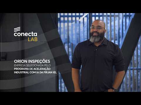 Clique para assistir Conecta Lab: conheça a Orion Serviços de Inspeção e Consultoria | Firjan IEL