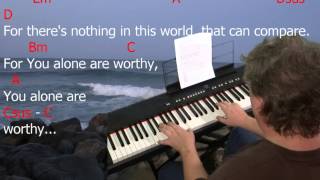 Learn to Play &quot;You Are Worthy Oh Lord&quot; by Darlene Zschech. Key = D and E minor.