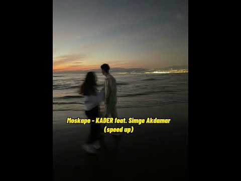 Moskape - KADER feat. Simge Akdamar(speed up)