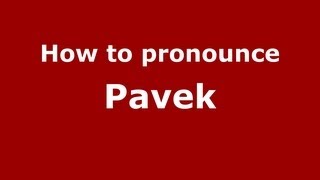 How to pronounce Pavek