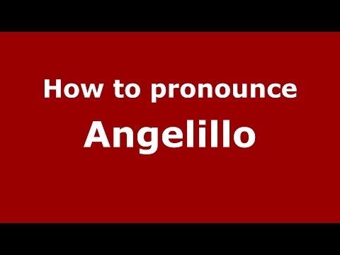 How to pronounce Angelillo