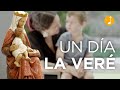 Al encuentro con María: UN DÍA LA VERÉ | Canto a la Virgen María | Música Católica