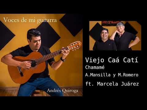 Viejo Caá Catí (chamamé) (feat. Marcela Juárez)