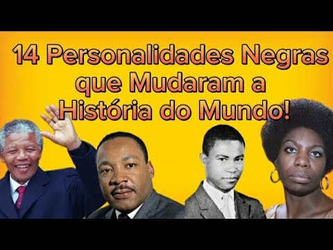 14 Personalidades Negras que Mudaram a História do Mundo!