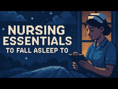 Nursing Fundamentals to Fall Asleep To