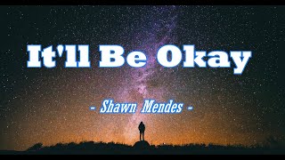 Download lagu It'll Be Okay - Shawn Mendes ( lirik / lyrics dan terjemahan ) mp3