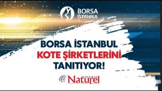Borsa İstanbul Kote Şirketlerini Tanıtıyor  Naturel Enerji NATEN
