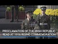 Proclamation of the Irish Republic read at 1916 Rising commemoration