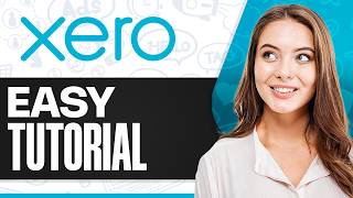 How To Use Xero in 10 minutes: Easy Tutorial (2026)