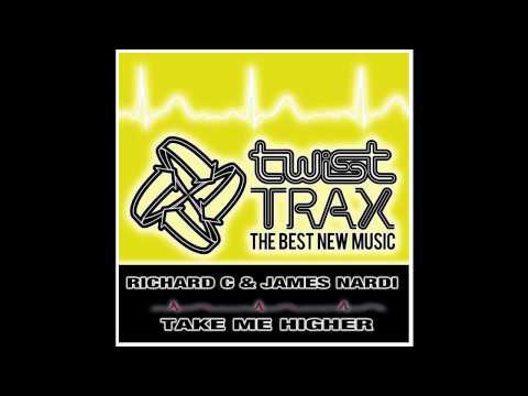 Richard C & James Nardi - Take Me Higher (Twist Trax)