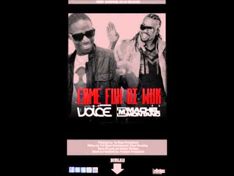 Voice Feat. Machel Montano - Come Fuh Di Wuk ( 2013 Soca )