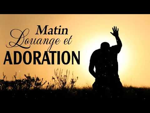 La Louange du matin pour bien commencer la journée   Top Musique Adoration Chrétienne 2019