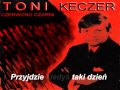 Przyjdzie Kiedyś Taki Dzień Toni Keczer Czerwono Czarni