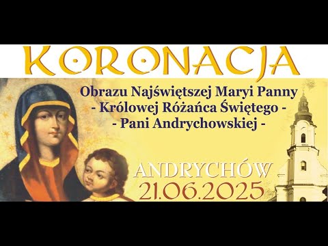 Koronacja Obrazu Matki Bożej Różańcowej Pani Andrychowskiej