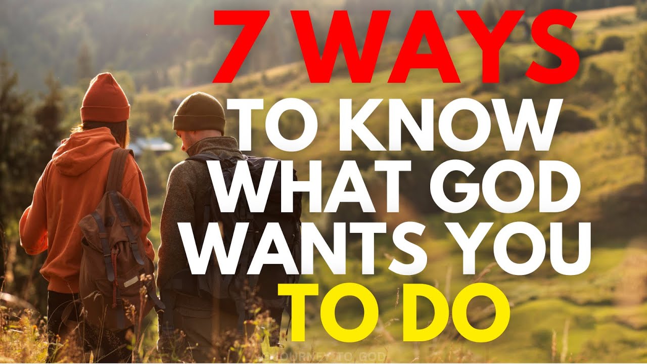 7 Ways To Know What God Wants You To Do (Christian Motivation)