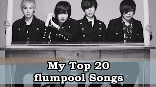 My Top 20 flumpool songs