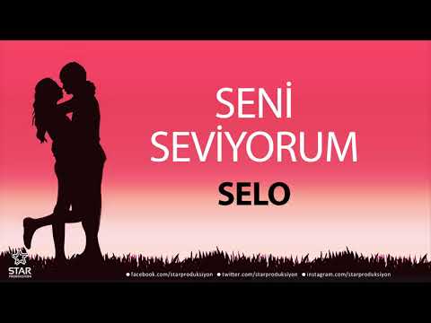 Seni Seviyorum SELO - İsme Özel Aşk Şarkısı