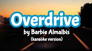Overdrive by Barbie Almalbis (karaoke version)