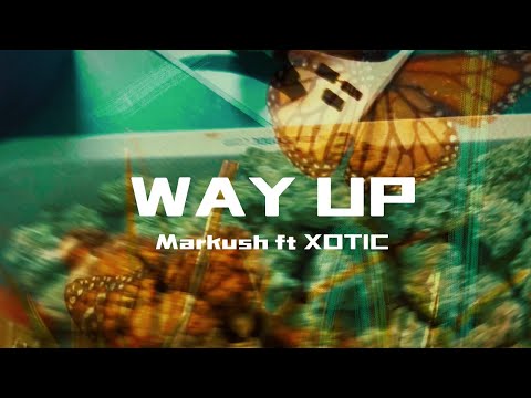 Way up-Markush ft.Xotic (OFFICIAL MUSIC VIDEO)