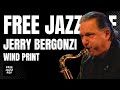 WIND PRINT - JERRY BERGONZI - FREE JAZZ PDF ( PLAY-ALONG )