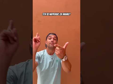 Šta bi napravio za mamu?