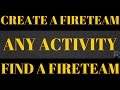 Destiny Create a Fireteam or Find a Fireteam for any Activity (Raid, Nightfall, Trials, Etc) Destiny Create a Fireteam or Find a Fireteam for any Activity (Raid, Nightfall, Trials, Etc)