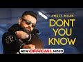 AMRIT MAAN - DONT YOU KNOW | 2023 | Akanksha Puri | Latest Punjabi Songs | New Punjabi Songs 2023