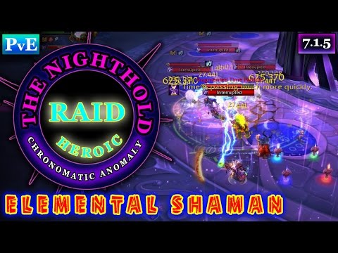 Elemental Shaman Nighthold Chronomatic Anomaly Heroic Legion 7.1.5