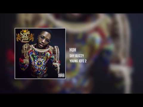 download lagu mp3 mp4 Shy Glizzy Huh, download lagu Shy Glizzy Huh gratis, unduh video klip Shy Glizzy Huh
