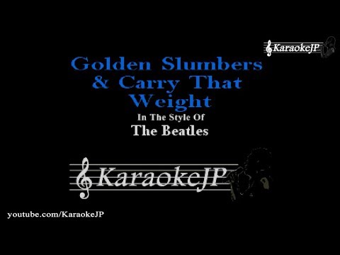 Golden Slumbers &  Carry That Weight (Karaoke) - Beatles
