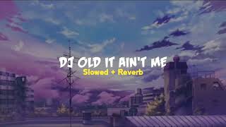 Download lagu DJ OLD IT AIN T ME x STRONGEST slowed reverb... mp3