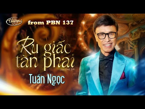 PBN137 | Tuấn Ngọc - Ru Giấc Tàn Phai